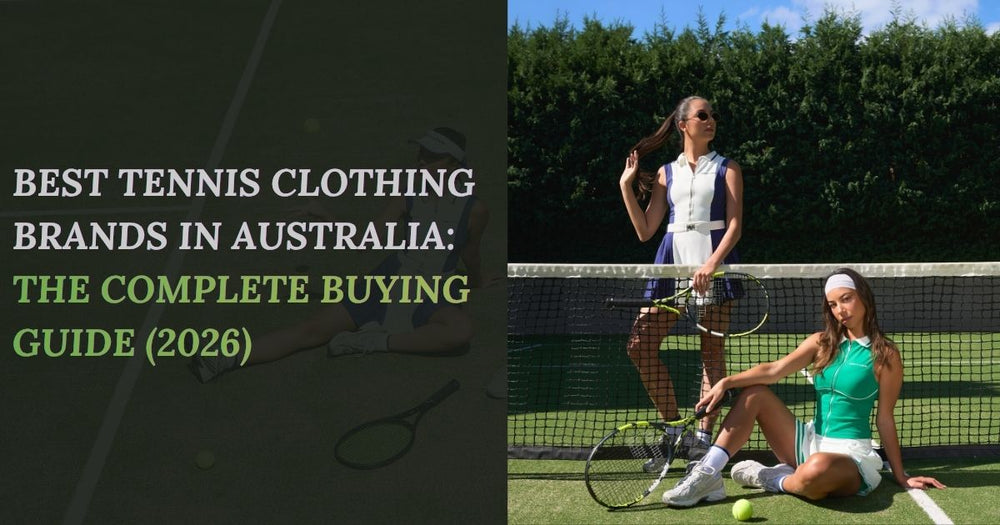 Best Tennis Clothing Brands in Australia: The Complete Buying Guide (2026)