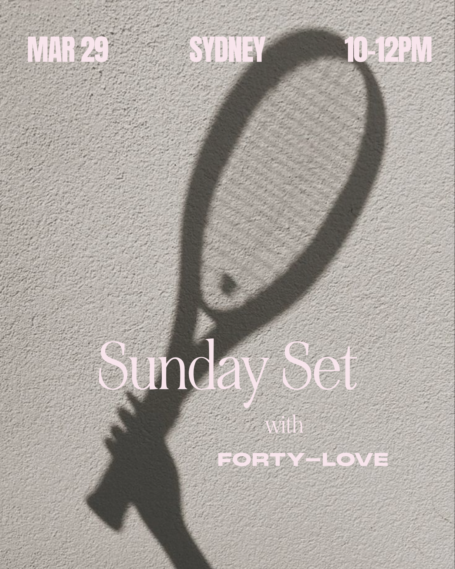Sunday Set with FORTY-LOVE' event in Sydney on March 29th, 10-12PM